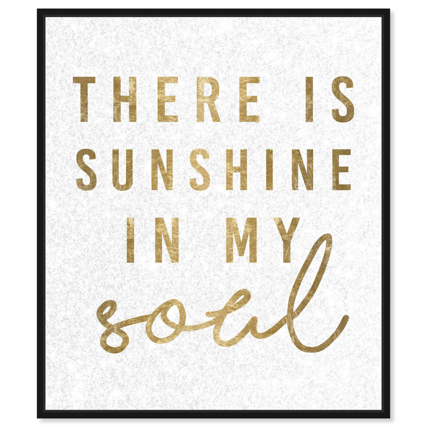 Front view of Sunshine in My Soul featuring typography and quotes and beauty quotes and sayings art.
