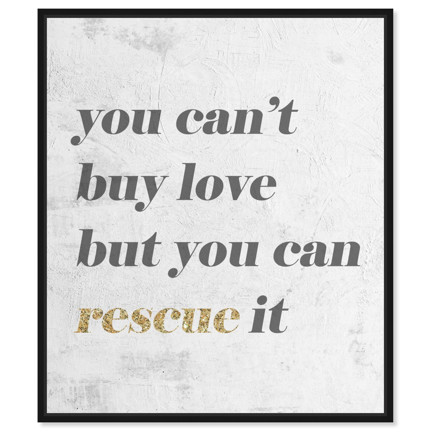 Front view of Rescue Love featuring typography and quotes and inspirational quotes and sayings art.
