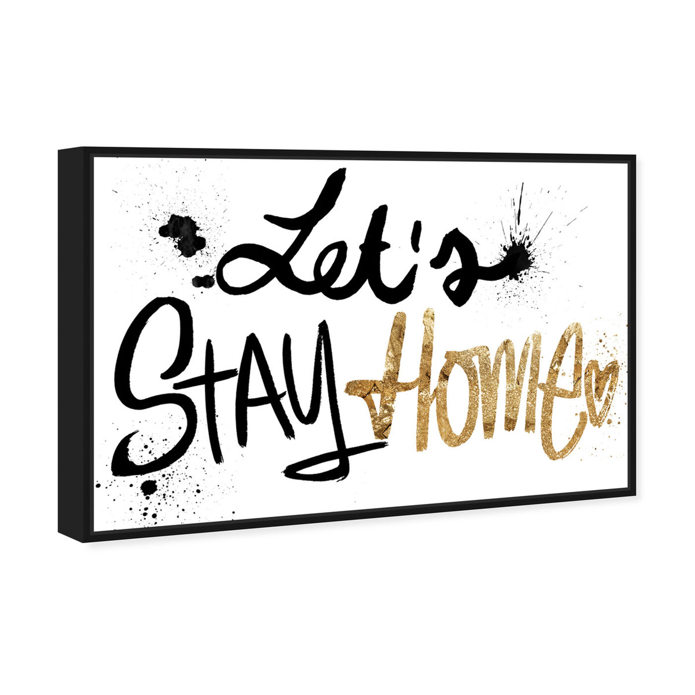 Angled view of Let's Stay Home featuring typography and quotes and family quotes and sayings art.