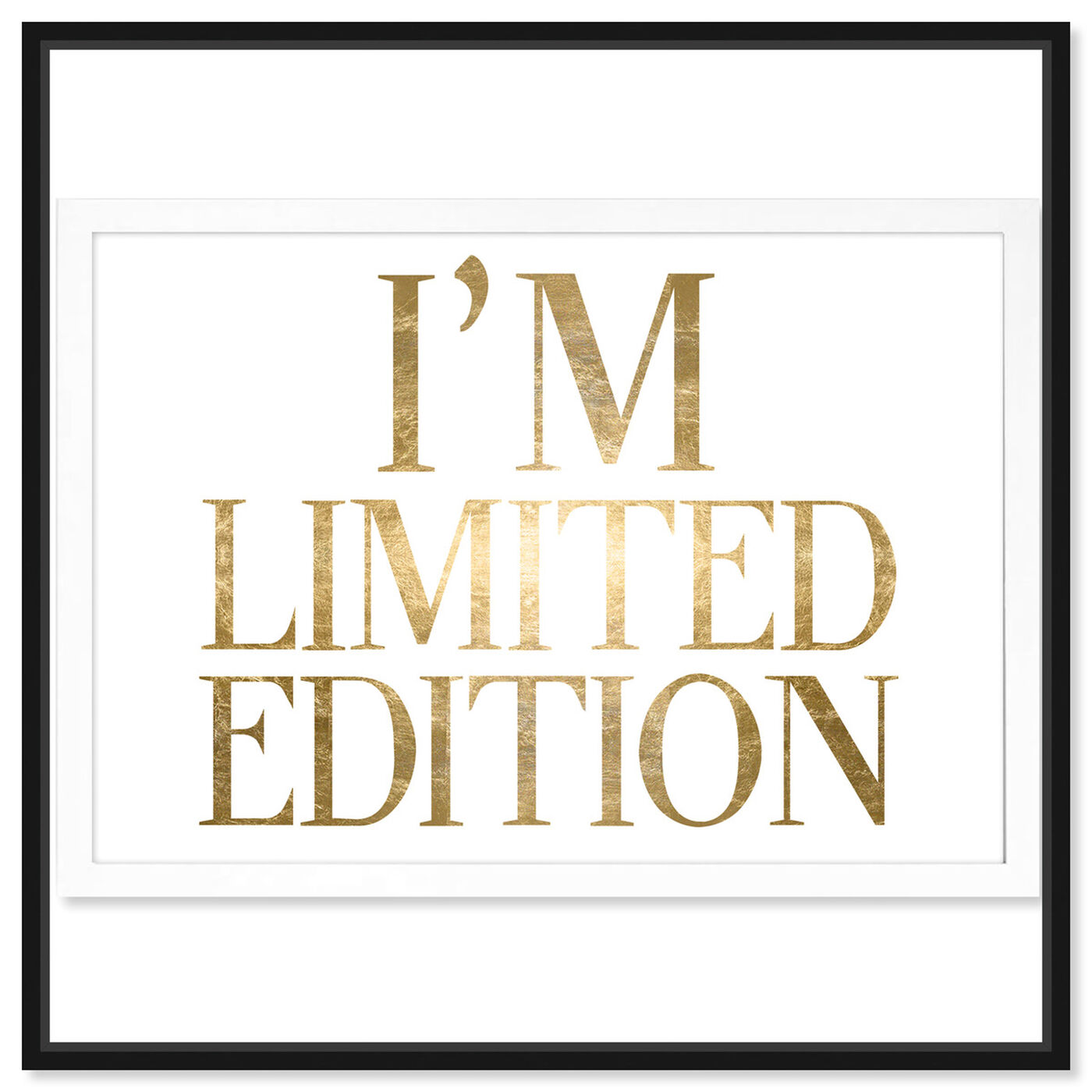 Front view of Limited Edition Luxe Gold Foil featuring typography and quotes and beauty quotes and sayings art.