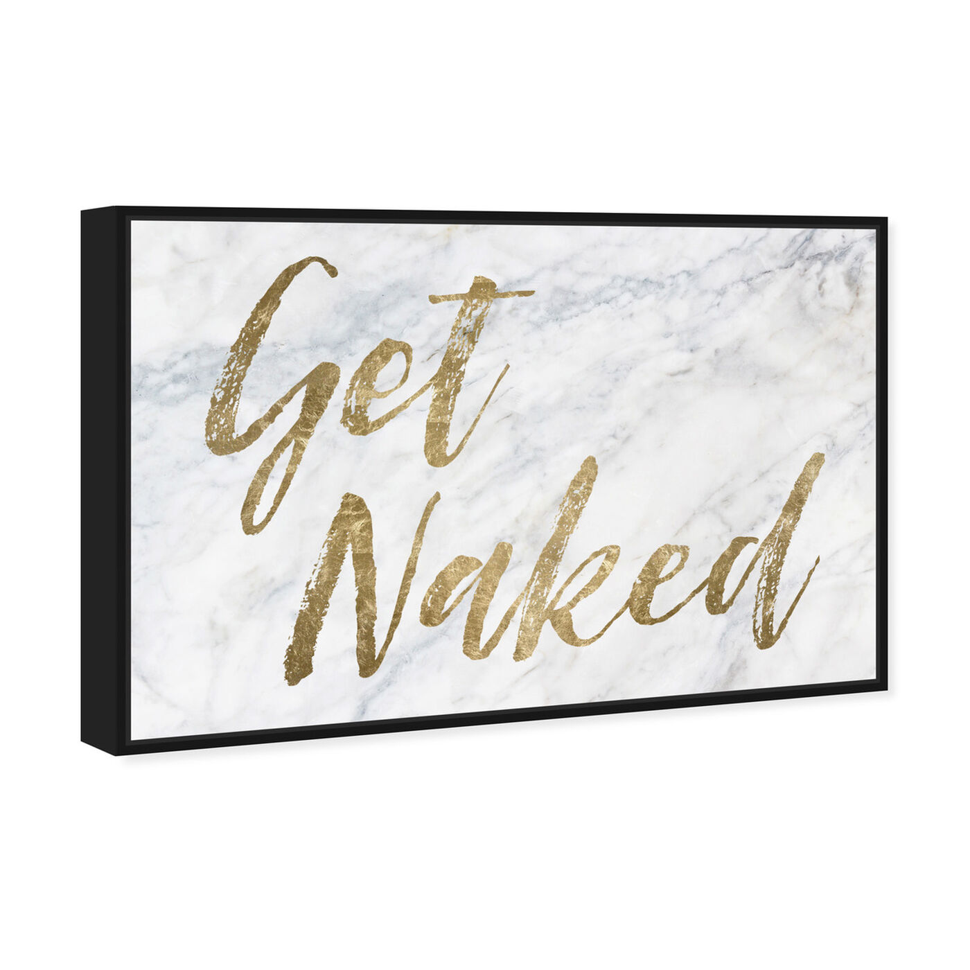 Angled view of Get Naked - Bathroom featuring typography and quotes and funny quotes and sayings art.