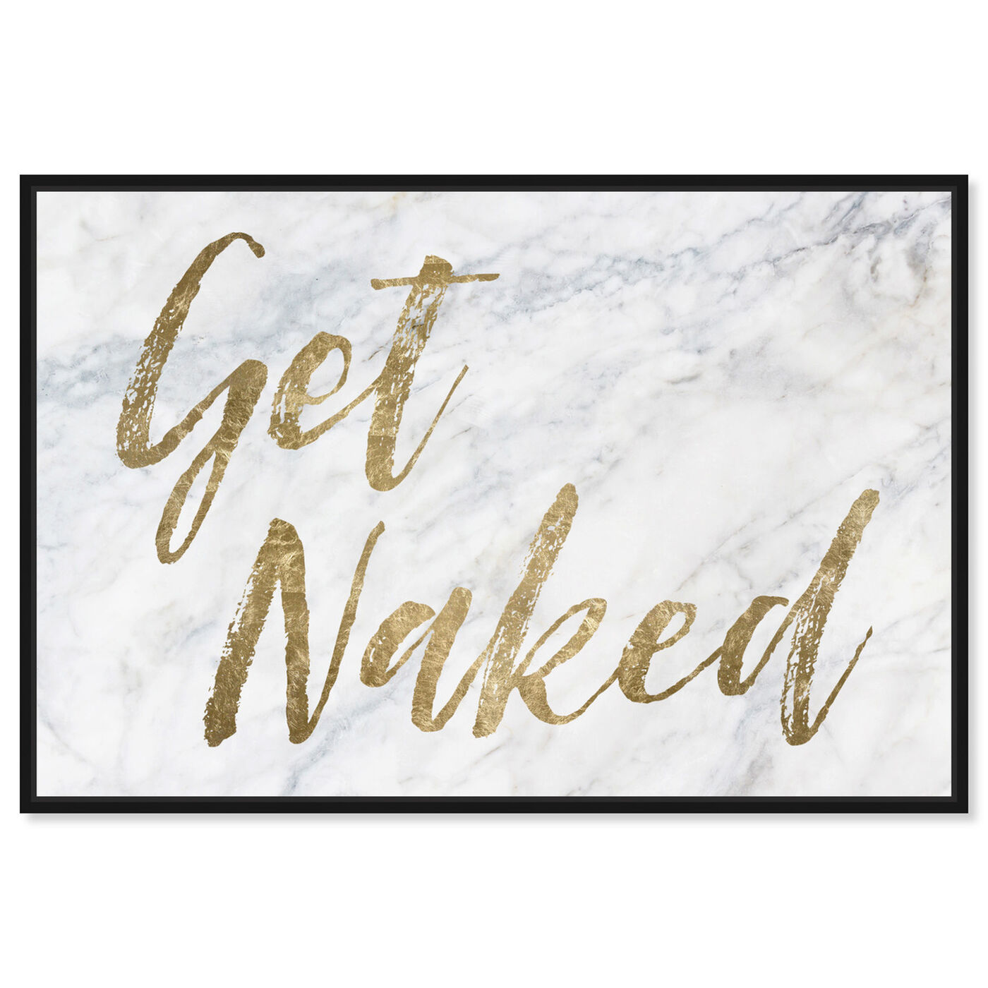 Front view of Get Naked - Bathroom featuring typography and quotes and funny quotes and sayings art.